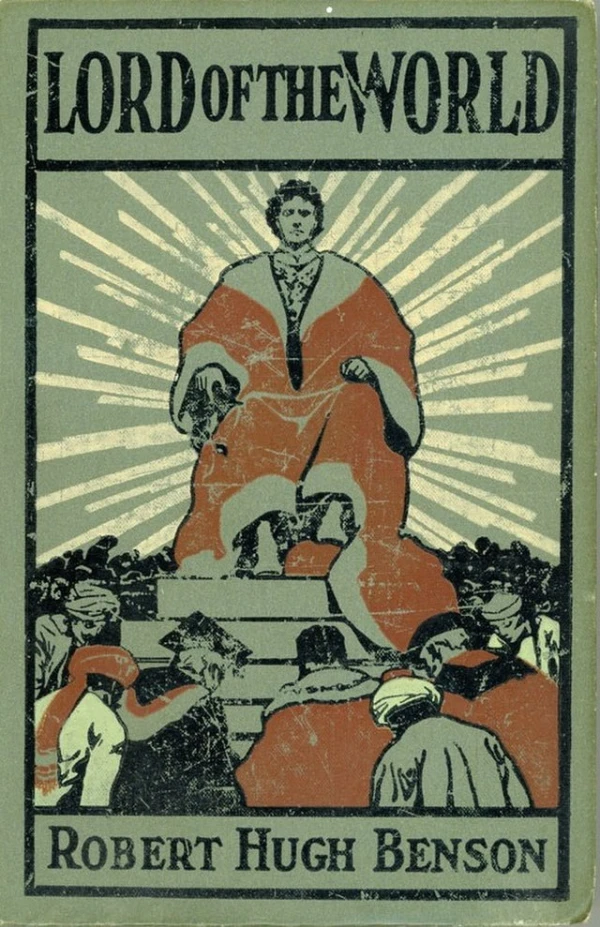 The original book cover of “Lord of the World” by Robert Hugh Benson. Credit: Public domain, via Wikimedia Commons