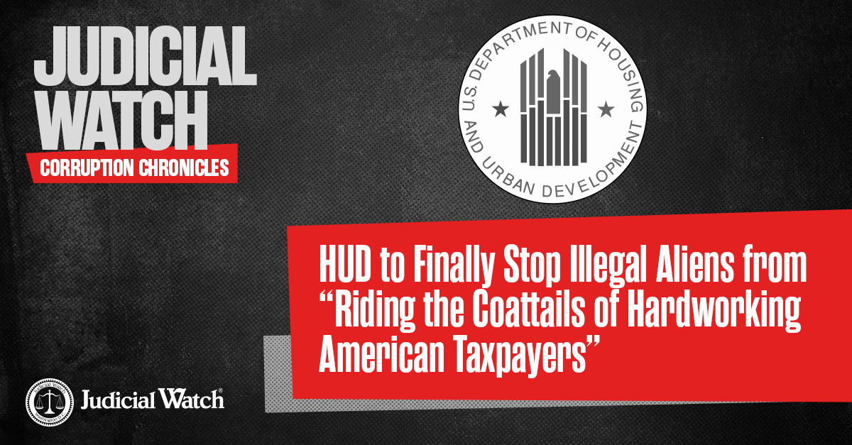 HUD to Finally Stop Illegal Aliens from “Riding the Coattails of Hardworking American Taxpayers”