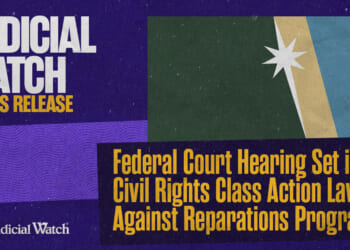 Judicial Watch: Federal Court Hearing Set in Civil Rights Class Action Lawsuit Against Reparations Program