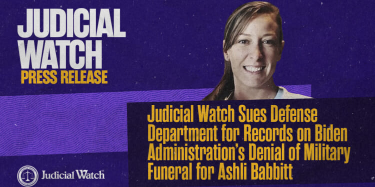 Judicial Watch Sues Defense Department for Records on Biden Administration’s Denial of Military Funeral for Ashli Babbitt