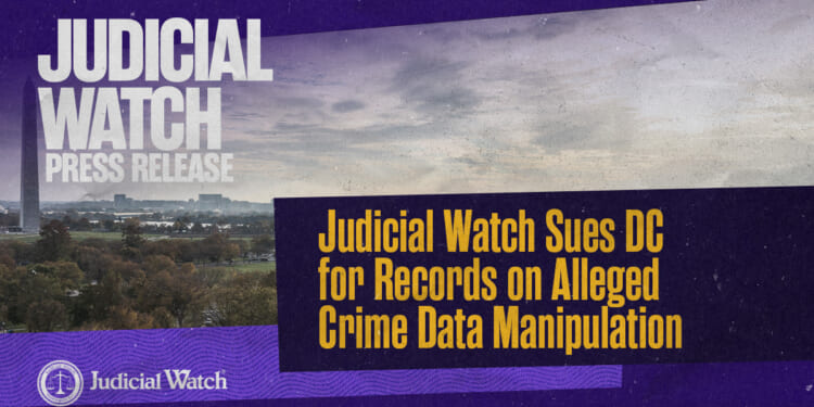 Judicial Watch Sues DC for Records on Alleged Crime Data Manipulation