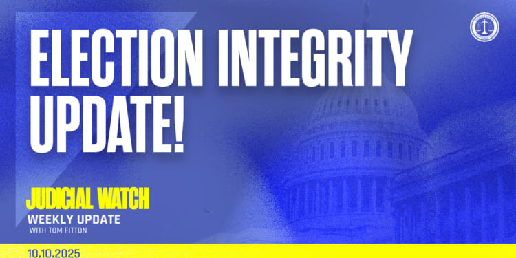 Election Integrity Update! | Judicial Watch