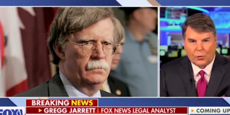 Gregg Jarrett Explains Why Bolton Will Have Hard Time Claiming ‘He’s A Victim Of Retribution’ By Trump
