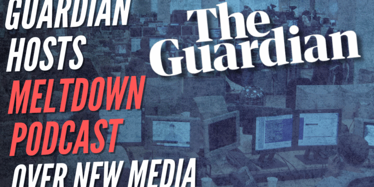 Guardian Dedicates Podcast to Whining About New Media – Guido Fawkes