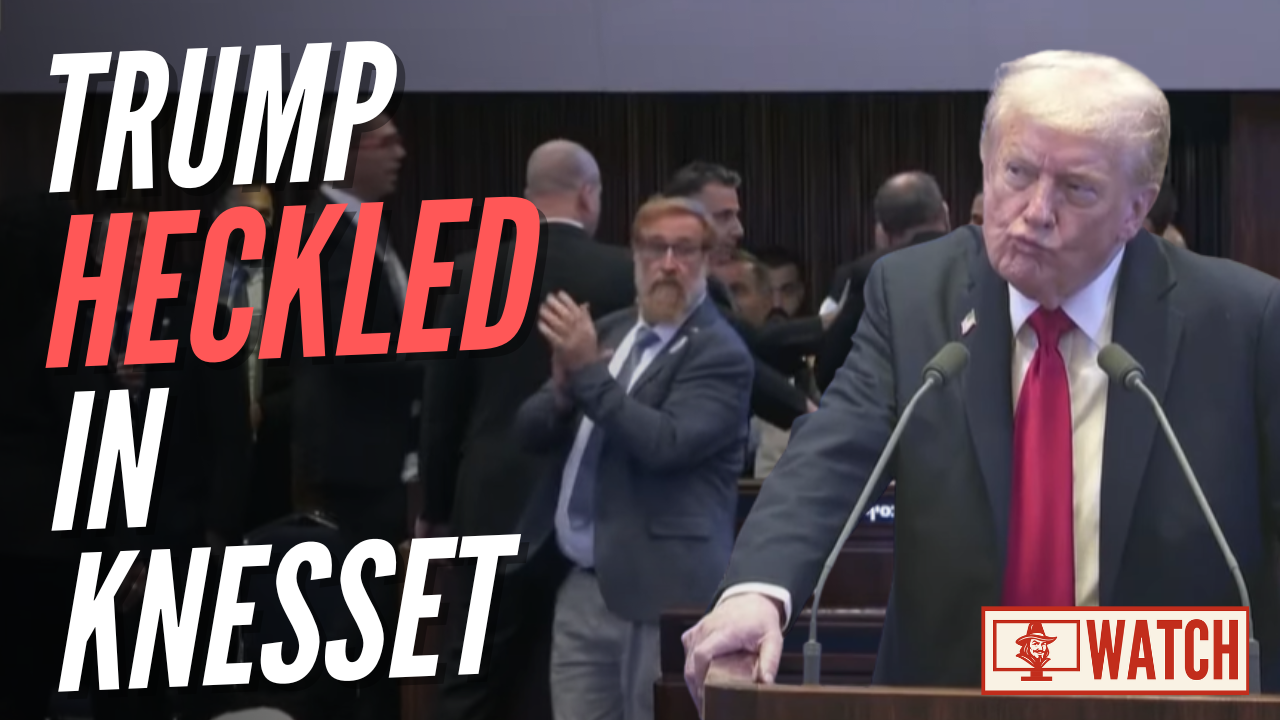 Knesset Member Heckles Trump – Guido Fawkes