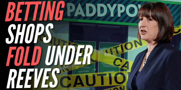 Paddy Power Closing 57 Betting Shops Ahead of Reeves Tax Raid – Guido Fawkes