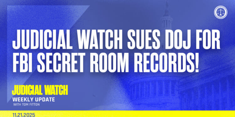 Judicial Watch Sues DOJ for FBI Secret Room Records! 