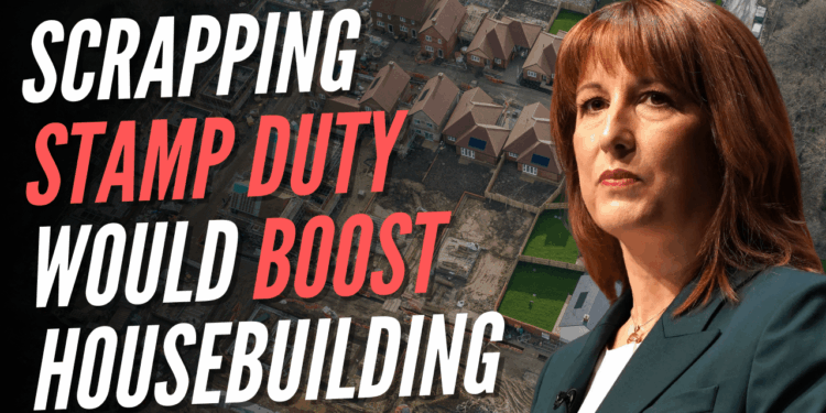 Abolishing Stamp Duty Would Build Thousands of Homes a Year – Guido Fawkes