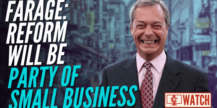 Farage Sets Out Reform's Plan for Small Businesses – Guido Fawkes