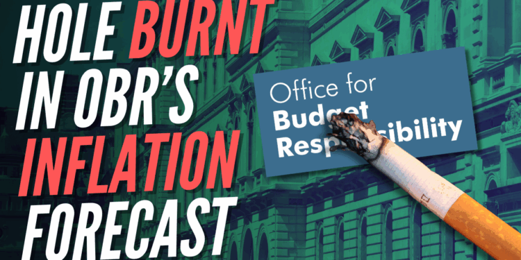 OBR’s Inflation Forecasts Go Up in Smoke After Failing to Include Tobacco Duty – Guido Fawkes