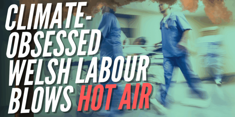 Welsh Labour Government Boasts About 'Decarbonising NHS' as Waiting Lists Climb – Guido Fawkes