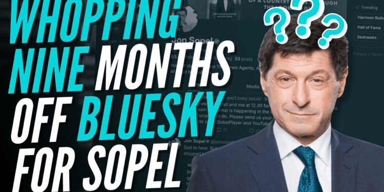 "Confused" Sopel Goes Nine Months Without Posting to Bluesky – Guido Fawkes