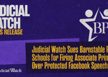 Judicial Watch Sues Barnstable Public Schools for Firing Associate Principal Over Protected Facebook Speech