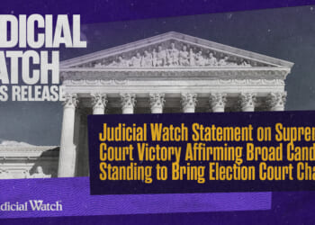 Judicial Watch Statement on Supreme Court Victory Affirming Broad Candidate Standing to Bring Election Court Challenges
