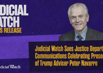 Judicial Watch Sues Justice Depart for FBI Communications Celebrating Prosecution of Trump Adviser Peter Navarro