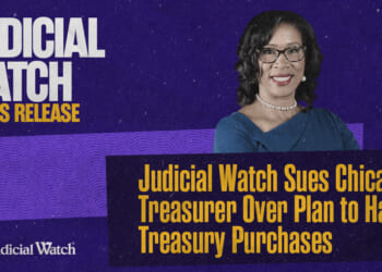 Judicial Watch Sues Chicago Treasurer Over Plan to Halt Treasury Purchases