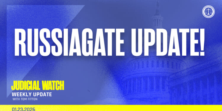 Russiagate Update! | Judicial Watch
