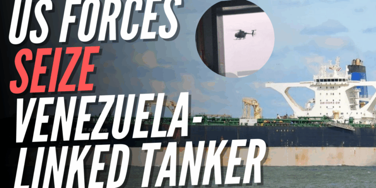 US Forces Board Runaway Venezuelan/Iranian Oil Tanker – Guido Fawkes