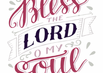 ‘Bless the LORD, O my soul’
The importance of giving thanks