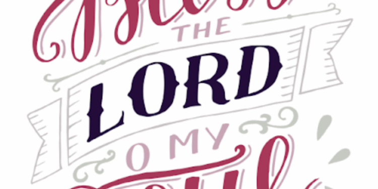 ‘Bless the LORD, O my soul’
The importance of giving thanks