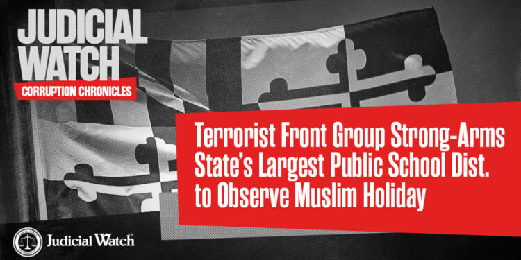 Terrorist Front Group Strong-Arms State’s Largest Public School Dist. to Observe Muslim Holiday