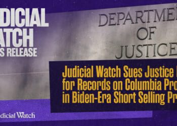 Judicial Watch Sues Justice Dept for Records on Columbia Professor in Biden-Era Short Selling Probe