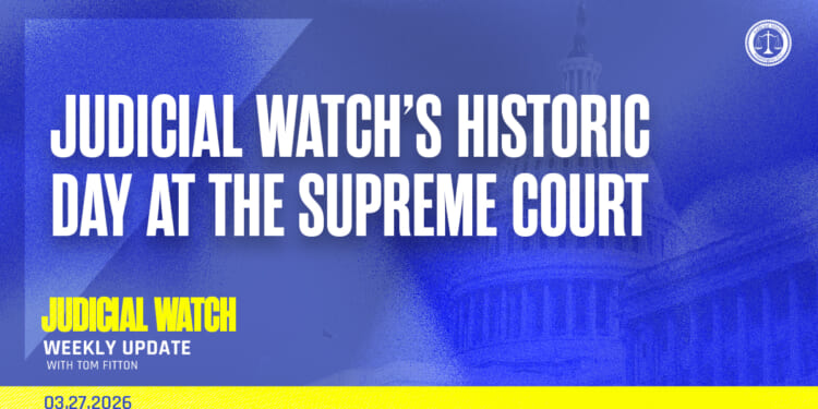 Judicial Watch’s Historic Day at the Supreme Court