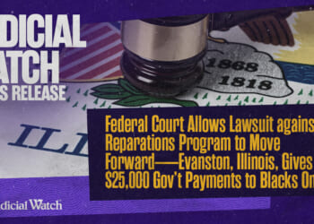 Judicial Watch: Federal Court Allows Lawsuit against Reparations Program to Move Forward—Evanston, Illinois, Gives $25,000 Gov’t Payments to Blacks Only