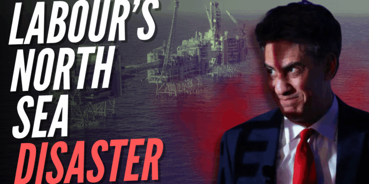 Every Way Labour Has Restricted Critical North Sea Oil and Gas Since Coming to Power – Guido Fawkes