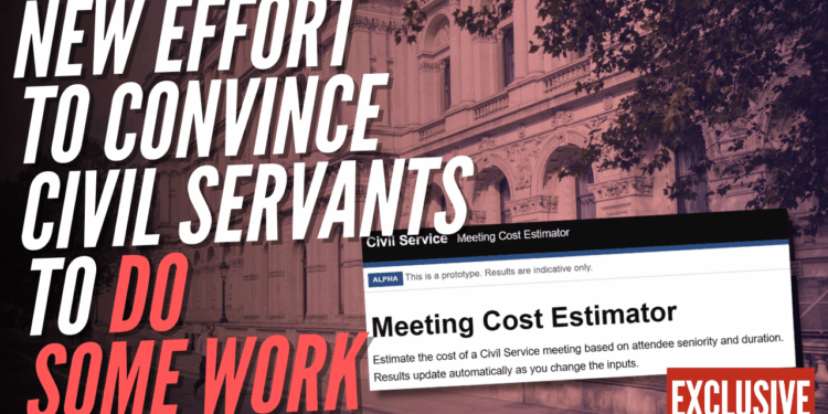 Government Staff Launch 'Cost of Meetings' Calculator to Dissuade Civil Servants – Guido Fawkes