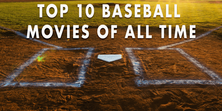 Top Ten Baseball Movies of All Time